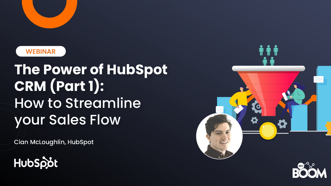 The Power of HubSpot CRM (Part 1): How to Streamline your Sales Flow
